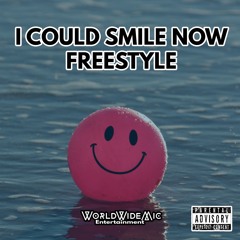 I COULD SMILE NOW FREESTYLE