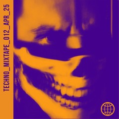 TECHNO_MIXTAPE_012_APR_25 (Peaktime/Driving)