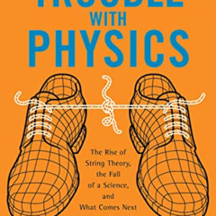 [DOWNLOAD] EPUB 📘 The Trouble With Physics: The Rise of String Theory, The Fall of a