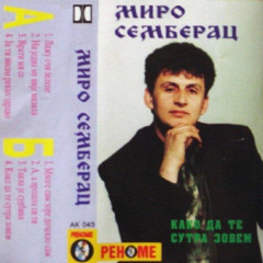 Miro Semberac - A, A Prošla Si Ti (1996)