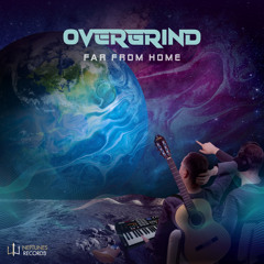 OVERGRIND ॐ - FAR FROM HOME - Out on Neptunes Records 🔱