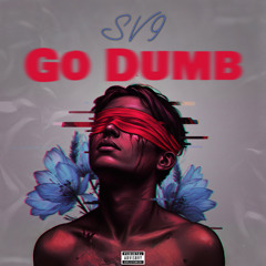 SV9 - Go Dumb (Official Audio)