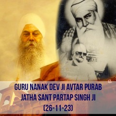 Guru Nanak Dev Ji Avtar Purab Jatha Sant Partap Singh Ji (26-11-23)
