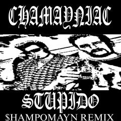 STUPIDO REMIX (PROD. $HAMPOMAYN)