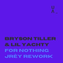Bryson Tiller & Lil Yachty - For Nothing (Jrèy Rework) - Slowed (UΛ)