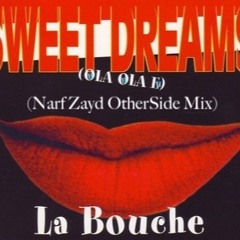 La Bouche - Sweet Dreams (Narf Zayd OtherSide Mix) **FREE DOWNLOAD**