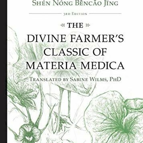 ( jEP ) The Divine Farmer's Classic of Materia Medica, Shen Nong Bencao Jing - 3rd Edition by  Sabin