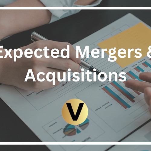 Expected Mergers & Acquisitions In 2023