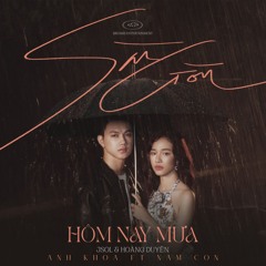 Sài Gòn Hôm Nay Mưa - Nam Con x Anh Khoa