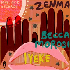 MBR563 - Zenma, Becca Morosi - Iyeke (Original Mix)