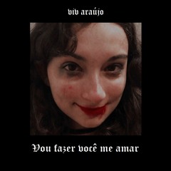 vou fazer você me amar <3