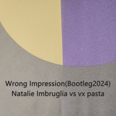 Natalie Imbruglia - Wrong Impression (Bootleg2024)