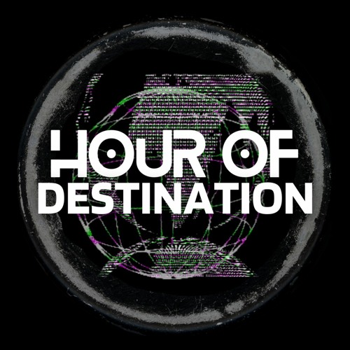 HOUR OF DESTINATION