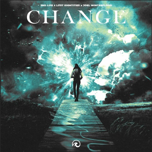 2nd Life X Lost Identities X Joel Winterflood - Change