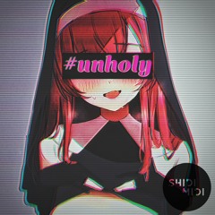 Unholy (Shidi Midi Remix)