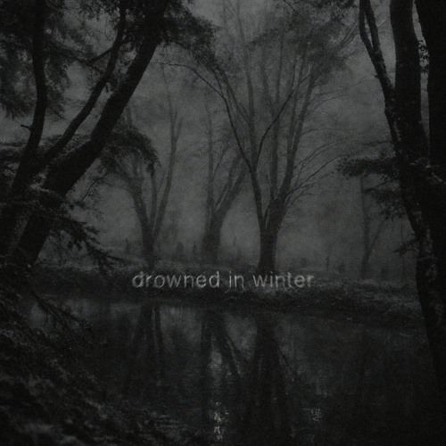 drowned in winter (slowed) (09.10 on all platforms)
