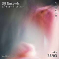 39 Records 012 w/ Pire Meilleur