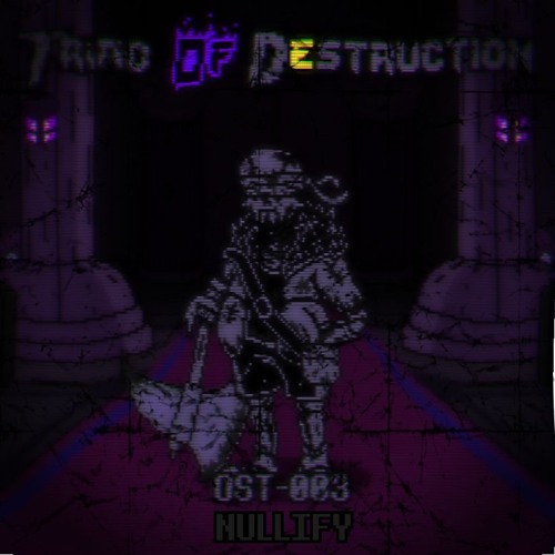 [Triad Of Destruction] OST-003 - Phase 1.5: NULLIFY