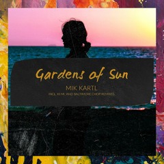 PREMIERE: Mik Kartl — Gardens Of Sun (Ki.Mi. Remix) [Hidden Vibes]