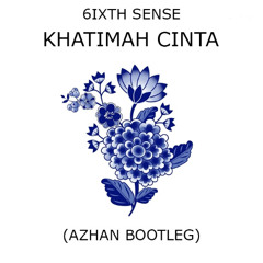Khatimah Cinta (Azhan Bootleg)