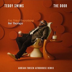 Teddy Swims - The Door (Adrian Forsen Afrohouse Remix) #19 Hypeddit