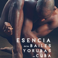 ❤ PDF_ Esencia de los Bailes Yorubas en Cuba: Guia Ilustrada sobre las