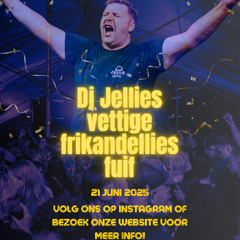 60. Dj Jellies vettige frikandellies Live set tickets fuif online mixtape