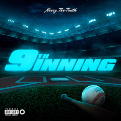Neezy, The Truth - 9th Inning