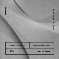 Duplicity 099 | Toscan Haas