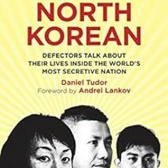 download KINDLE ✔️ Ask A North Korean: Defectors Talk About Their Lives Inside the Wo