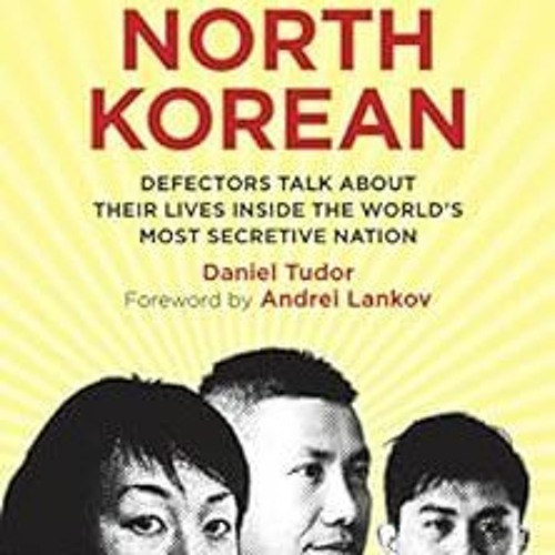 Access EBOOK 📭 Ask A North Korean: Defectors Talk About Their Lives Inside the World