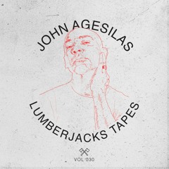 Lumberjacks Tapes 030: John Agesilas "Khoya"