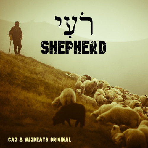 Stream Shepherd ORIGINAL (Feat. MIJbeats) by CAJ | Listen online for ...