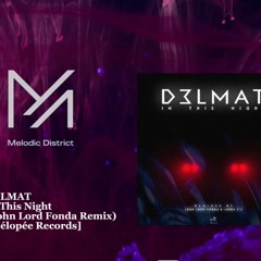 PREMIERE: D3LMAT - In This Night (John Lord Fonda Remix) [Mélopée Records]