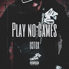 D3TOX - PLAY NO GAMES