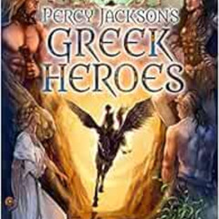 [Free] PDF 📫 Percy Jackson's Greek Heroes by Rick Riordan,John Rocco PDF EBOOK EPUB