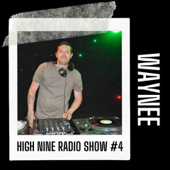 High Nine Radio Show 004 - Waynee