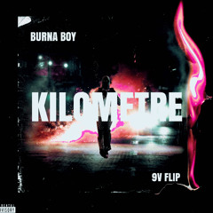 BURNA BOY - KILOMETRE (9V FLIP)