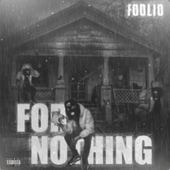 Foolio - For Nothing