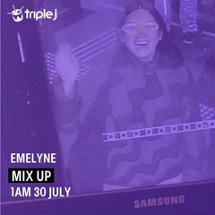 Triple J Mix Up w/ Emelyne