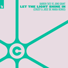 Darren Tate vs Jono Grant - Let The Light Shine In (Crusy & Jose de Mara Dub Mix)