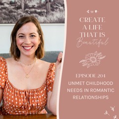 CLB 204: Unmet Childhood Needs in Romantic Relationships
