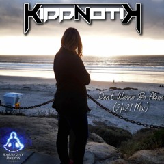 KiddnotiK - Don't Wanna Be Alone (2k21 Mix)