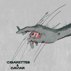 Cigarettes & Caviar