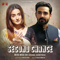 Mera Wada Hai - Second Chance, OST - Maaz Moeed