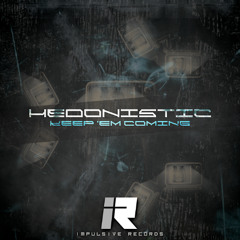 HEDONISTIC - KEEP 'EM COMING (OUT NOW)