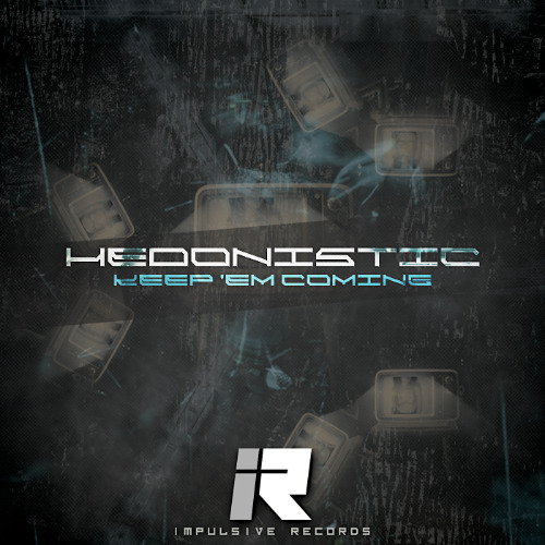 HEDONISTIC - KEEP 'EM COMING (OUT NOW)