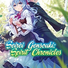 Read [PDF EBOOK EPUB KINDLE] Seirei Gensouki: Spirit Chronicles Volume 6 by  Yuri Kitayama,Riv,Mana