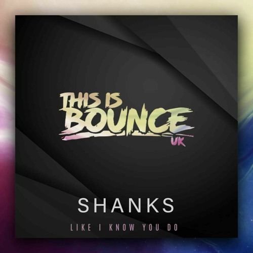 Shanks - Like I Know You Do,  Release date 03/12/21
