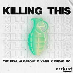 The Real AlCapone x VAMP x Dread MC - Killing This